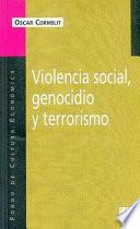 Violencia social, genocidio y terrorismo