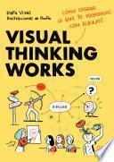 Visual Thinking Works