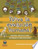 Libro ¡Viva la evolución humana!: Material educativo para estudiantes universitarios.