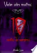 Vuelan sobre nosotros: cuentos de vampiros