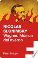 Libro Wagner. Música del averno (Flash Ensayo)