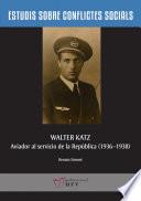 Walter Katz, aviador al servicio de la República (1936-1938)