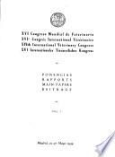 XVIth International Veterinary Congress, Madrid, 21-27 May, 1959: Main-papers